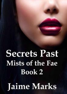 Secrets Past (Mists of the Fae Book 2) Read online