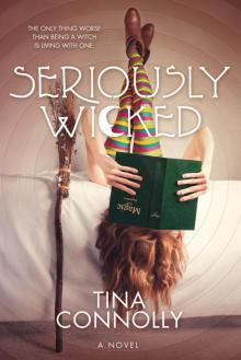 Seriously Wicked: A Novel Read online