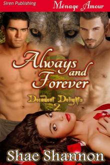 Shannon, Shae - Always and Forever [Decadent Delights 2] (Siren Publishing Ménage Amour) Read online