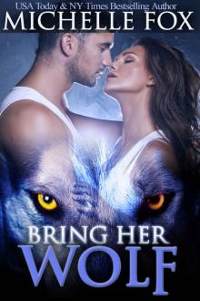 Shapeshifter Werewolf Romance:Bring Her Wolf (Huntsville Pack Prequel) Read online