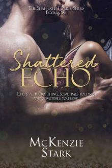 Shattered Echo (The Shattered Echo Series Book 1) Read online