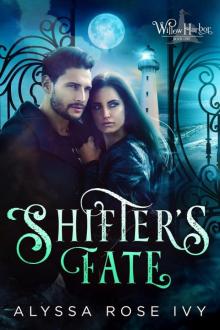 Shifter’s Fate: Willow Harbor - Book One Read online