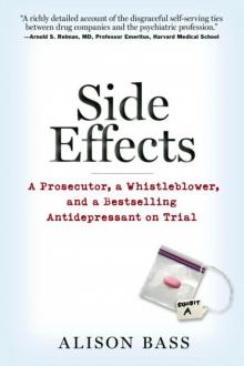 Side Effects: A Prosecutor, a Whistleblower, and a Bestselling Antidepressant on Trial Read online