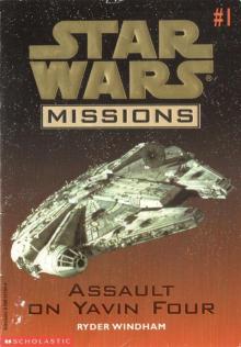 Star Wars Missions 001 - Asault on Yavin Four Read online