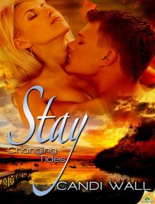 Stay: Changing Tides, Book 1 Read online
