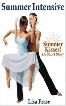Summer Intensive (Summer Kisses! YA Short Story) Read online