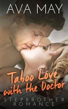 Taboo Love With The Doctor (BBW Contemporary Medical Stepbrother Romance) Read online