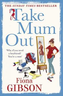Take Mum Out Read online