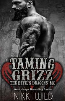 TAMING GRIZZ (A DEVIL'S DRAGONS MOTORCYCLE CLUB ROMANCE) Read online