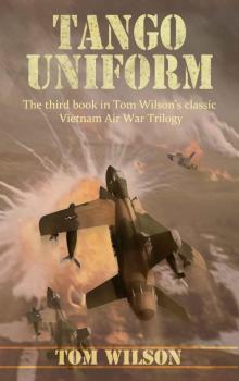 Tango Uniform (Vietnam Air War Book 3) Read online
