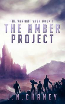 The Amber Project: A Dystopian Sci-fi Novel (The Variant Saga Book 1) Read online