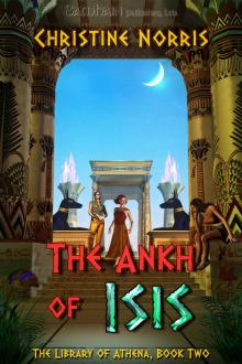 The Ankh of Isis: The Library of Athena, Book 2 Read online