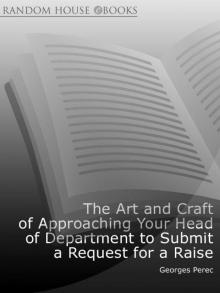 The Art and Craft of Approaching Your Head of Department to Submit a Request for a Raise (Vintage Classics) Read online