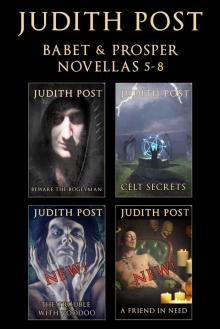 The Babet & Prosper Collection II: Beware the Bogeyman, Celt Secrets, The Trouble With Voodoo, and A Friend in Need (The Babet & Prosper Collections Book 2) Read online