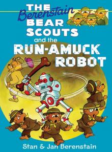 The Berenstain Bear Scouts and the Run-Amuck Robot