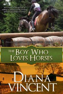 The Boy Who Loves Horses (Pegasus Equestrian Center Series) Read online