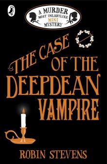 The Case of the Deepdean Vampire: A Murder Most Unladylike Mini Mystery