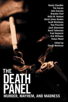 The Death Panel: Murder, Mayhem, and Madness Read online