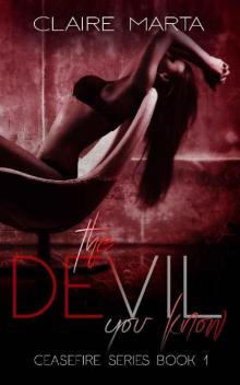 The Devil You Know (Ceasefire Series Book 1) Read online