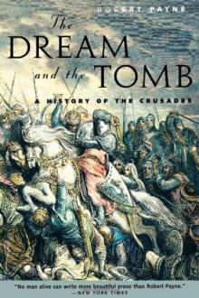 The Dream And The Tomb: A History Of The Crusades Read online