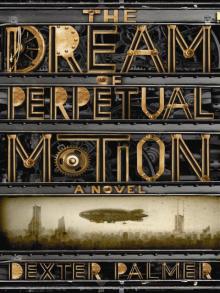 The Dream of Perpetual Motion Read online