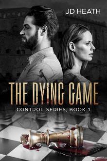 The Dying Game: A GRIPPING THRILLER WITH A SHOCKING TWIST (Breaking Control Book 1)