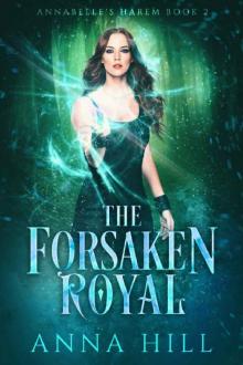 The Forsaken Royal: A Reverse Harem Urban Fantasy (Annabelle's Harem Book 2) Read online