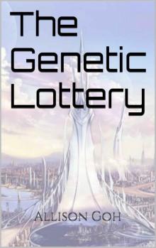 The Genetic Lottery: (A Futuristic Thriller) (EGALIA Book 1) Read online