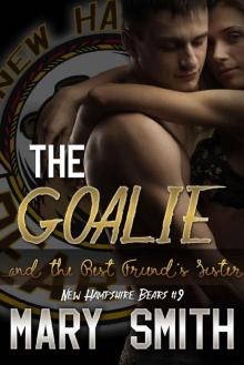 The Goalie and the Best Friend's Sister (New Hampshire Bears Book 9) Read online