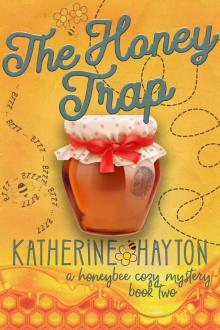 The Honey Trap (A Honeybee Cozy Mystery Book 2) Read online