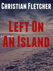 The Left Series (Book 6): Left On An Island