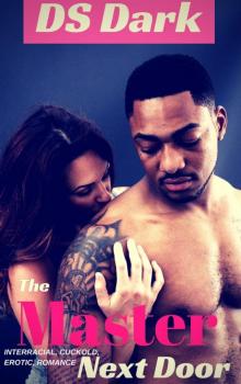 The Master Next Door: An Interracial, Cuckold Erotica Read online