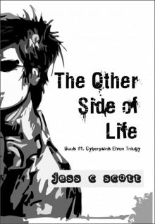 The Other Side of Life (Book #1, Cyberpunk Elven Trilogy) Read online