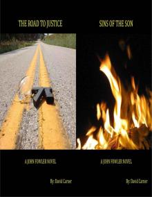 The Road to Justice/Sins of the Son combo pack - A John Fowler Novel (John Fowler (Books 1 & 2)) Read online