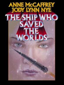 The Ship Who Saved the Worlds Read online