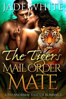 The Tiger's Mail Order Mate (Paranormal Shifter Romance) Read online
