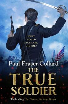 The True Soldier: Jack Lark 6 Read online