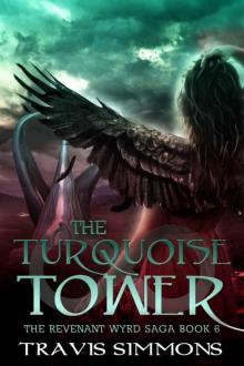 The Turquoise Tower (Revenant Wyrd Book 6) Read online