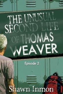 The Unusual Second Life of Thomas Weaver Episode Two (The Unusual Life Of Thomas Weaver Book 2) Read online