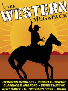The Western Megapack: 25 Classic Western Stories Read online