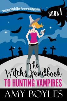 The Witch's Handbook to Hunting Vampires (Southern Single Mom Paranormal Mysteries 1) Read online