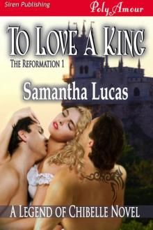 To Love a King [The Reformation 1] (Siren Publishing PolyAmour) Read online