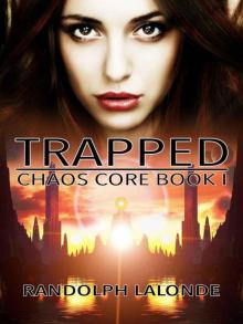 Trapped: Chaos Core Book 1 Read online