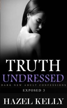 Truth Undressed (Exposed Series, #3) Read online