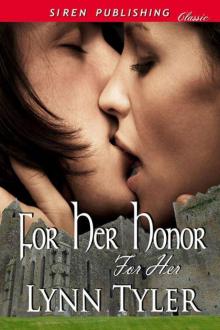Tyler, Lynn - For Her Honor [For Her] (Siren Publishing Classic) Read online