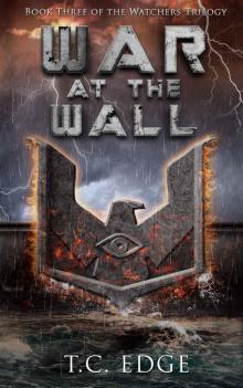 War at the Wall (The Watchers Trilogy, Book Three) Read online
