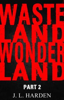 Wasteland Wonderland: Part 2 Read online