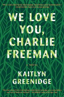 We Love You, Charlie Freeman: A Novel Read online