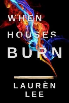 When Houses Burn Read online