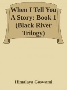 When I Tell You A Story: Book 1 (Black River Trilogy)